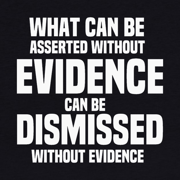 Asserted Without Evidence Atheist Quote by Mellowdellow